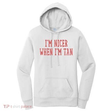 I’M Nicer When I’M Tan Women's Hoodie