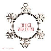 I’M Nicer When I’M Tan Ornament thumb 0