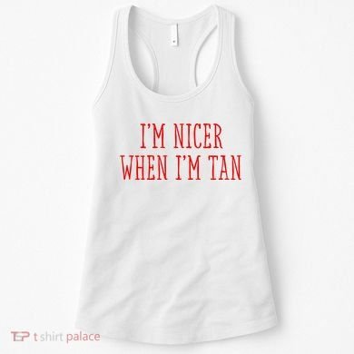 I’M Nicer When I’M Tan Women's Tank Top