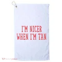 I’M Nicer When I’M Tan Golf Towel thumb 0