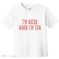 I’M Nicer When I’M Tan Toddler T-Shirt thumb 0