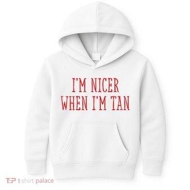 I’M Nicer When I’M Tan Kids Hoodie