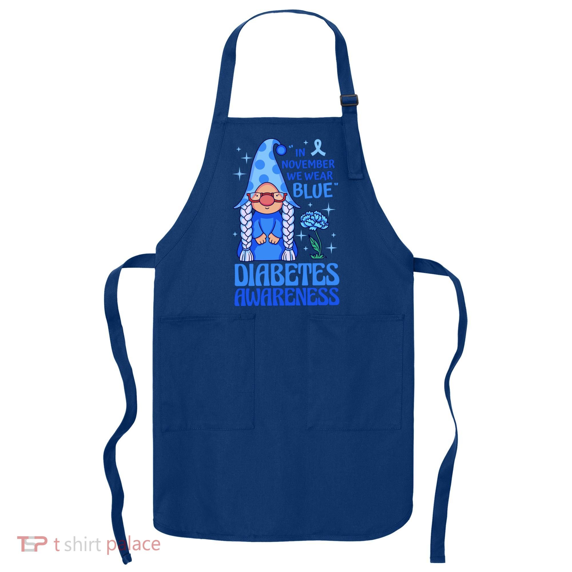 In November We Wear Blue For Diabetes Awareness Apron