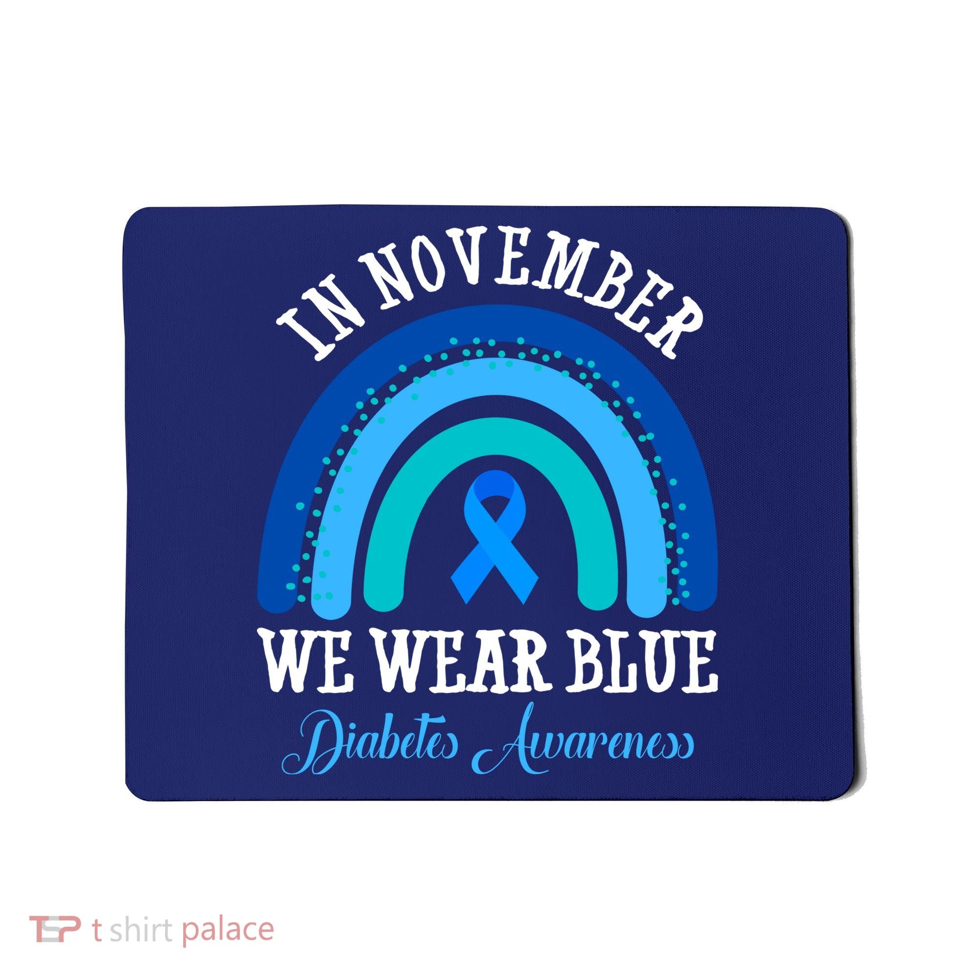 In November We Wear Blue Diabetes Awareness Rainbow Mousepad