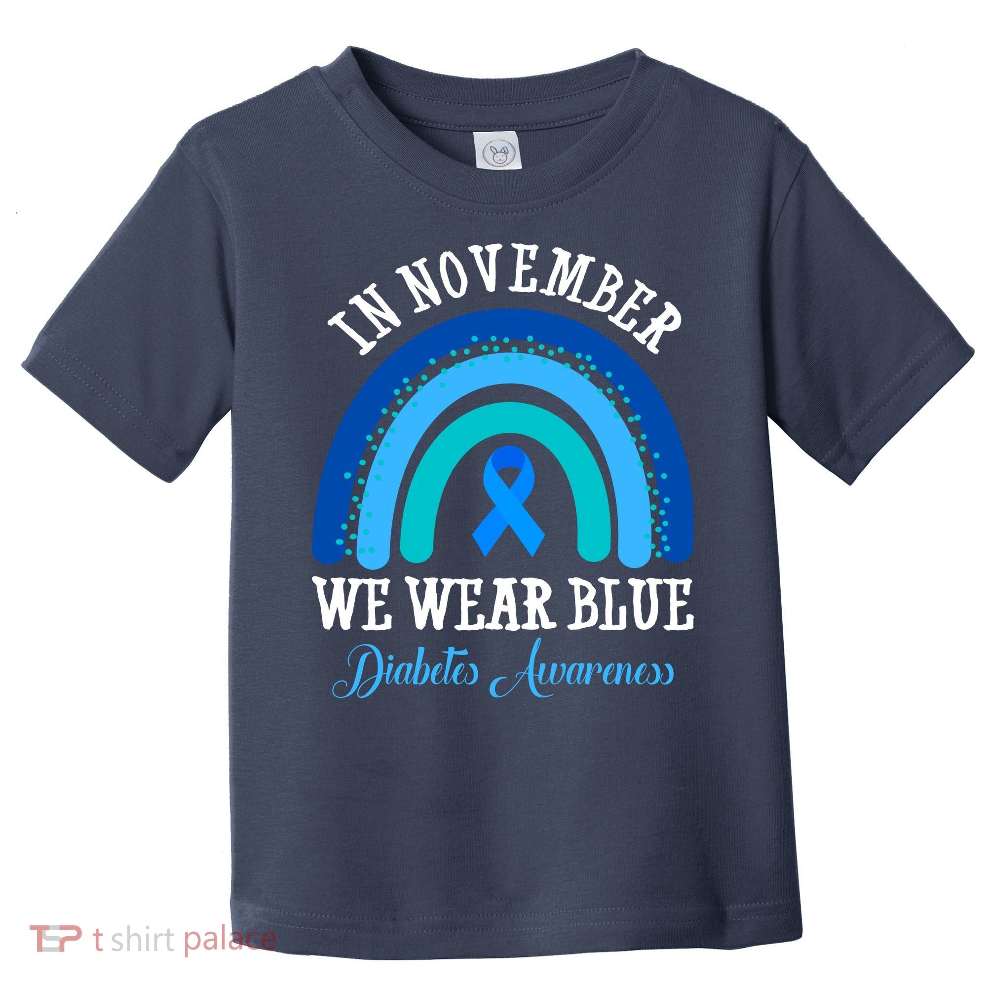 In November We Wear Blue Diabetes Awareness Rainbow Toddler T-Shirt