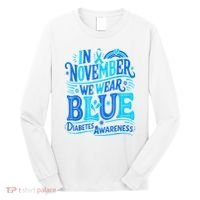 In November We Wear Blue Diabetes Awareness Long Sleeve Shirt thumb 0