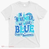 In November We Wear Blue Diabetes Awareness T-Shirt thumb 0