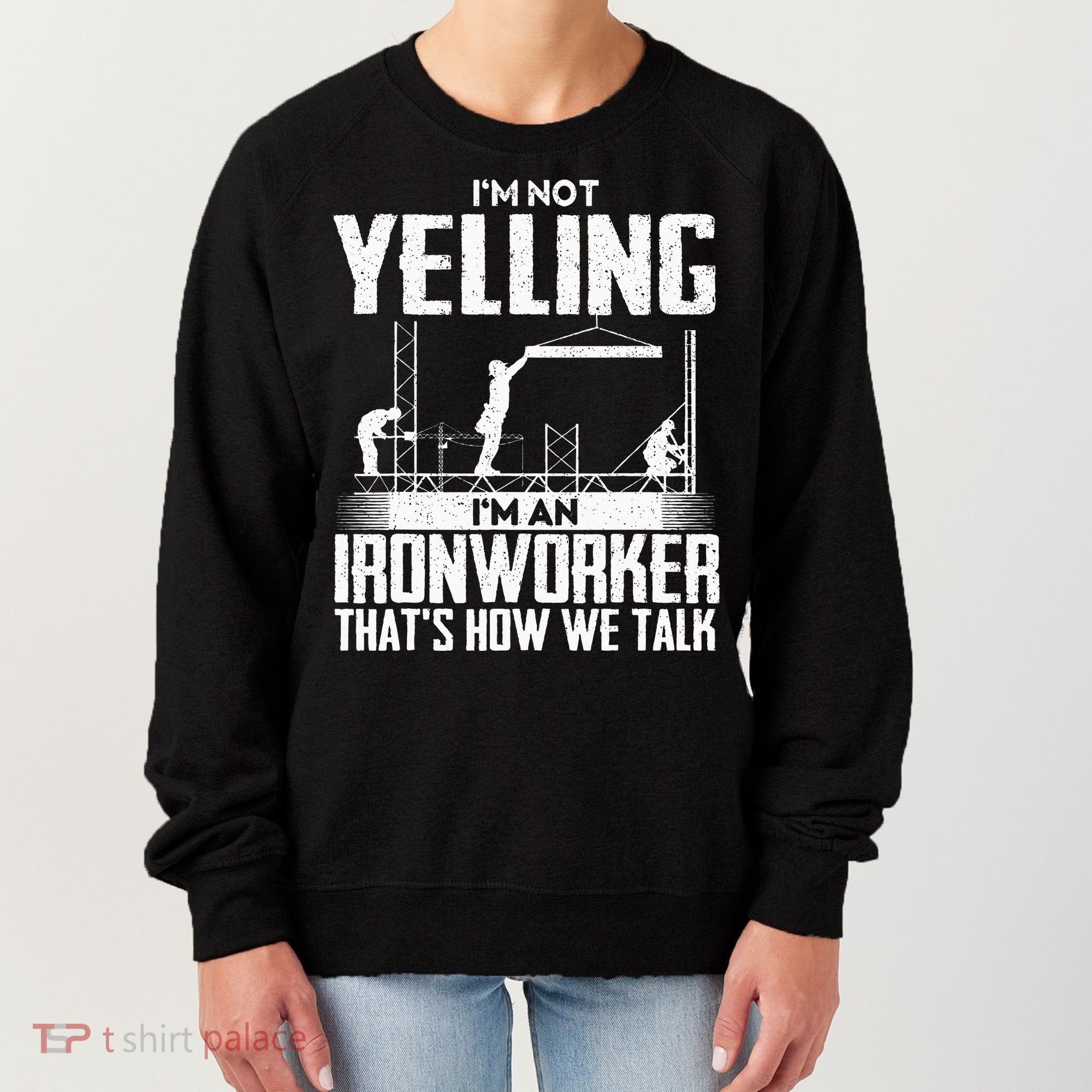 IM Not Yelling IM An Ironworker Rodbuster Ironworking Women's Sweatshirt