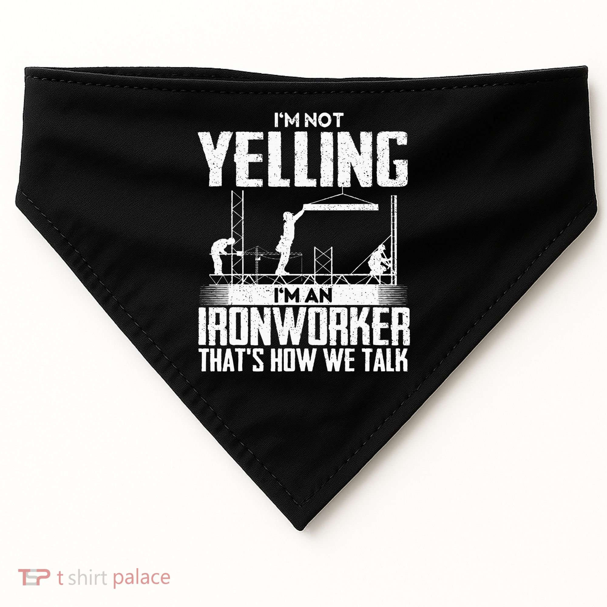 IM Not Yelling IM An Ironworker Rodbuster Ironworking USA-Made Doggie Bandana