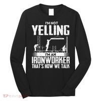 IM Not Yelling IM An Ironworker Rodbuster Ironworking Long Sleeve Shirt thumb 0