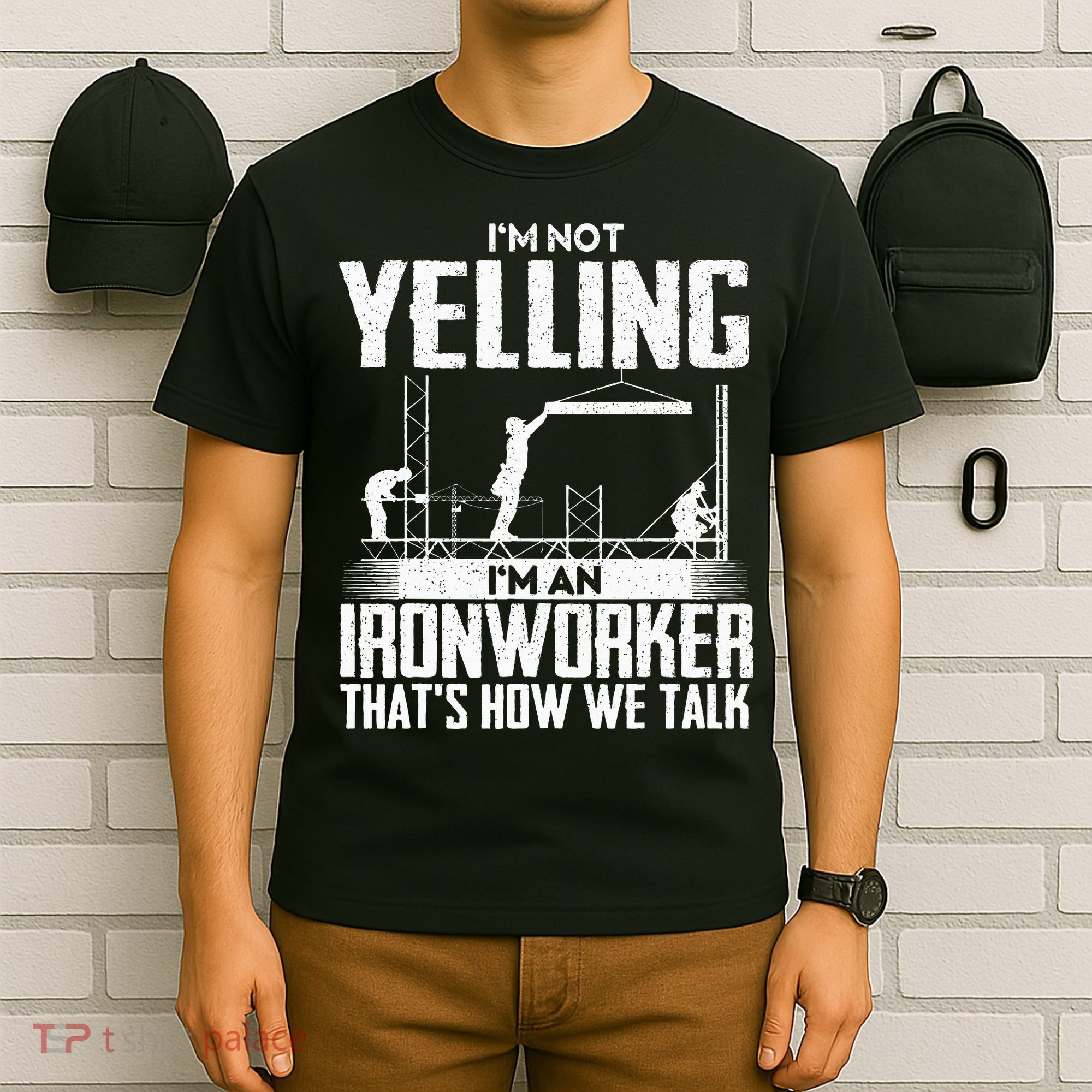 IM Not Yelling IM An Ironworker Rodbuster Ironworking T-Shirt