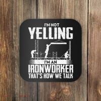 IM Not Yelling IM An Ironworker Rodbuster Ironworking Coaster thumb 0