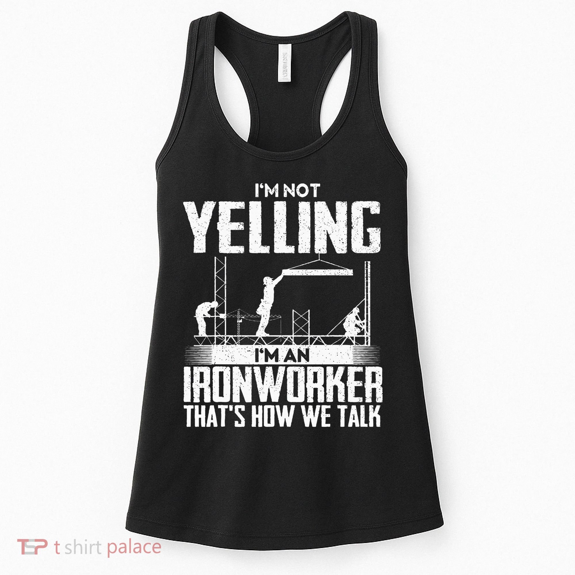 IM Not Yelling IM An Ironworker Rodbuster Ironworking Women's Tank Top