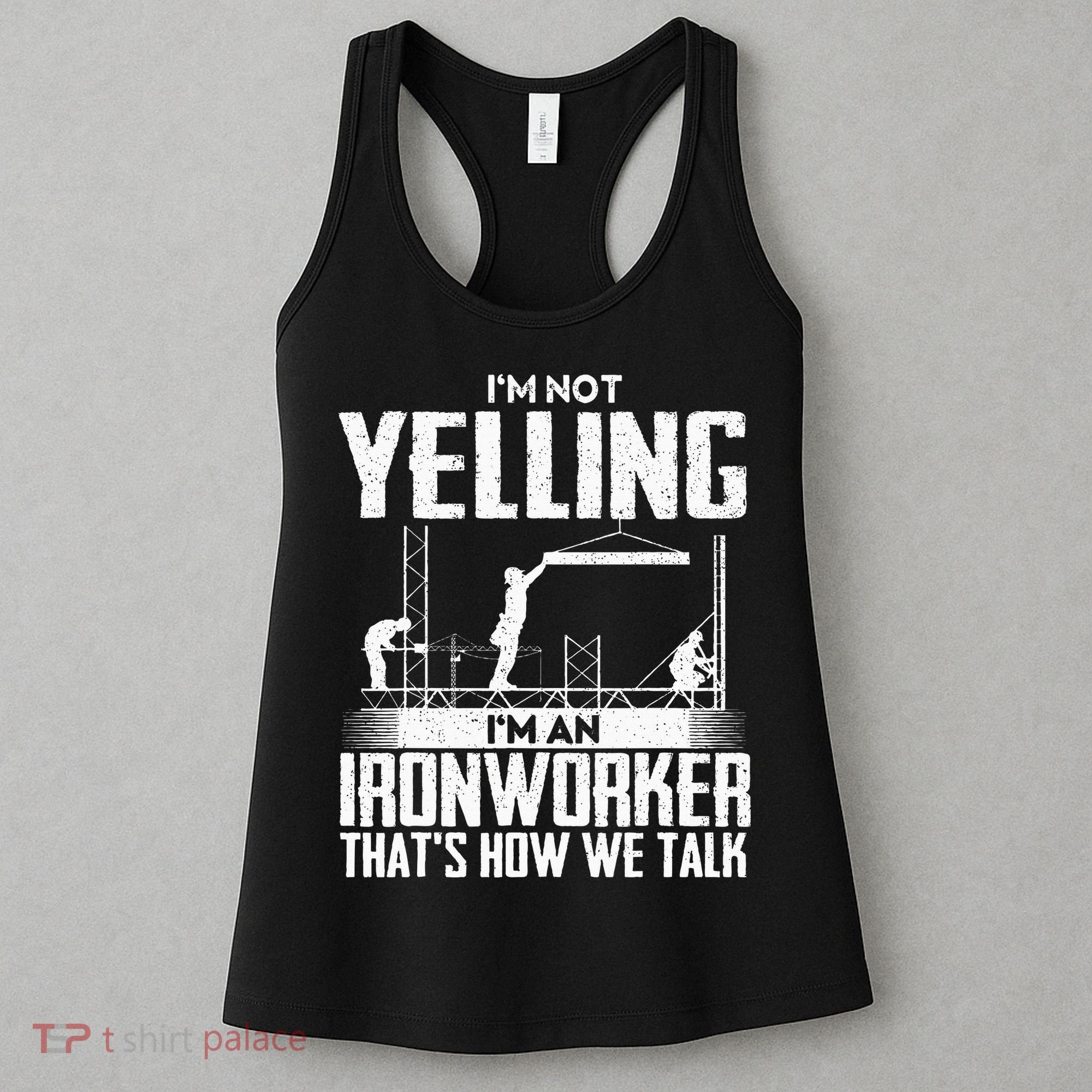 IM Not Yelling IM An Ironworker Rodbuster Ironworking Women's Tank Top