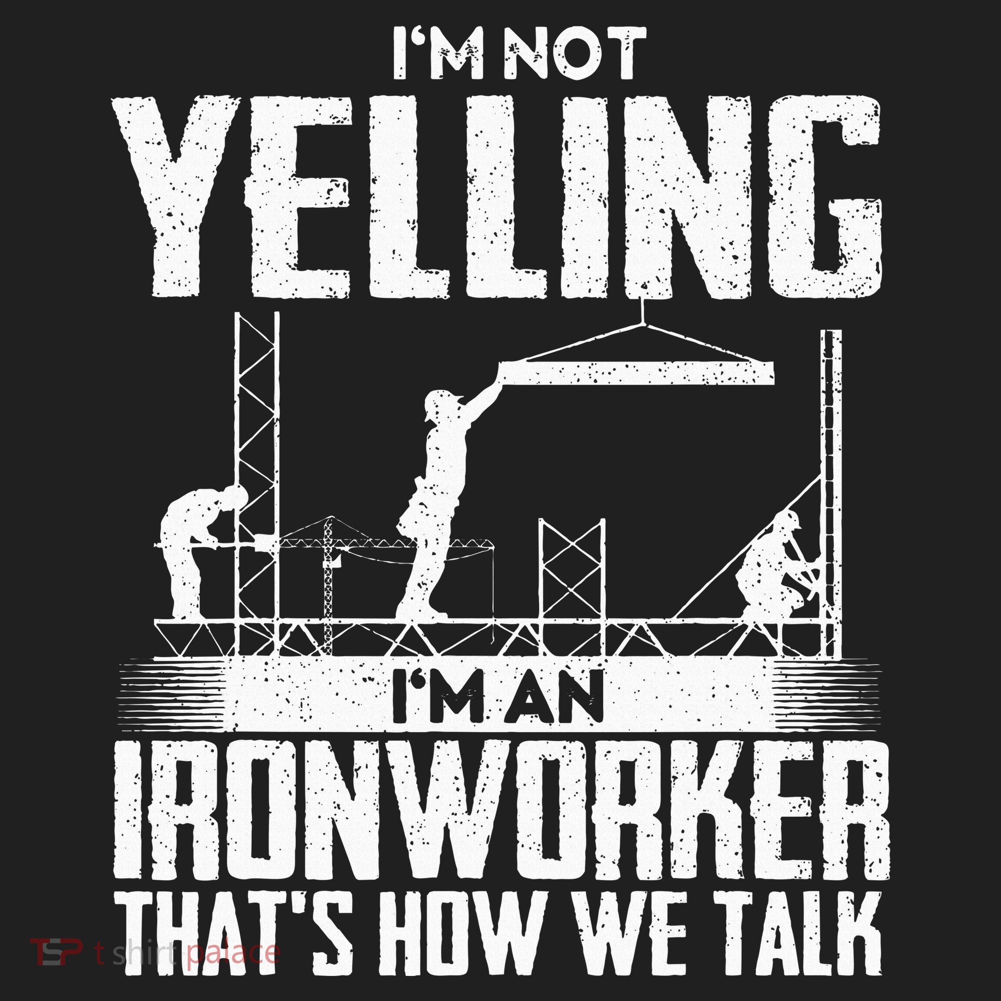 IM Not Yelling IM An Ironworker Rodbuster Ironworking Hat