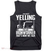 IM Not Yelling IM An Ironworker Rodbuster Ironworking Tank Top thumb 0