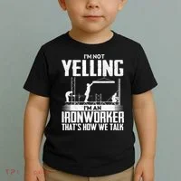 IM Not Yelling IM An Ironworker Rodbuster Ironworking Toddler T-Shirt thumb 2