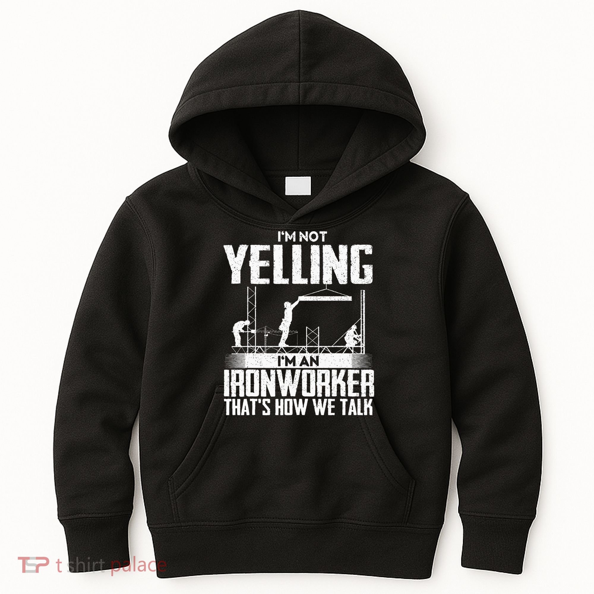 IM Not Yelling IM An Ironworker Rodbuster Ironworking Kids Hoodie