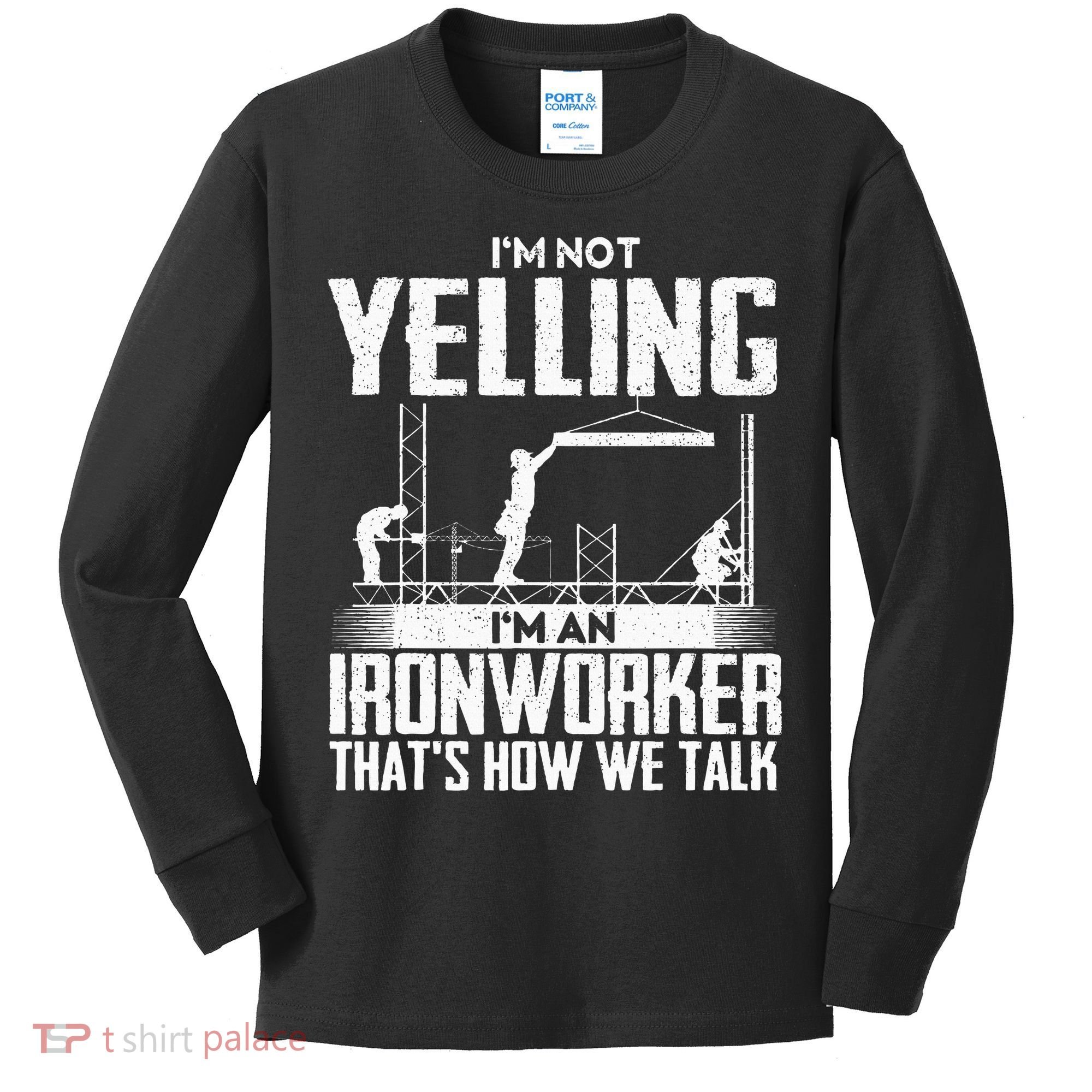 IM Not Yelling IM An Ironworker Rodbuster Ironworking Kids Long Sleeve Shirt