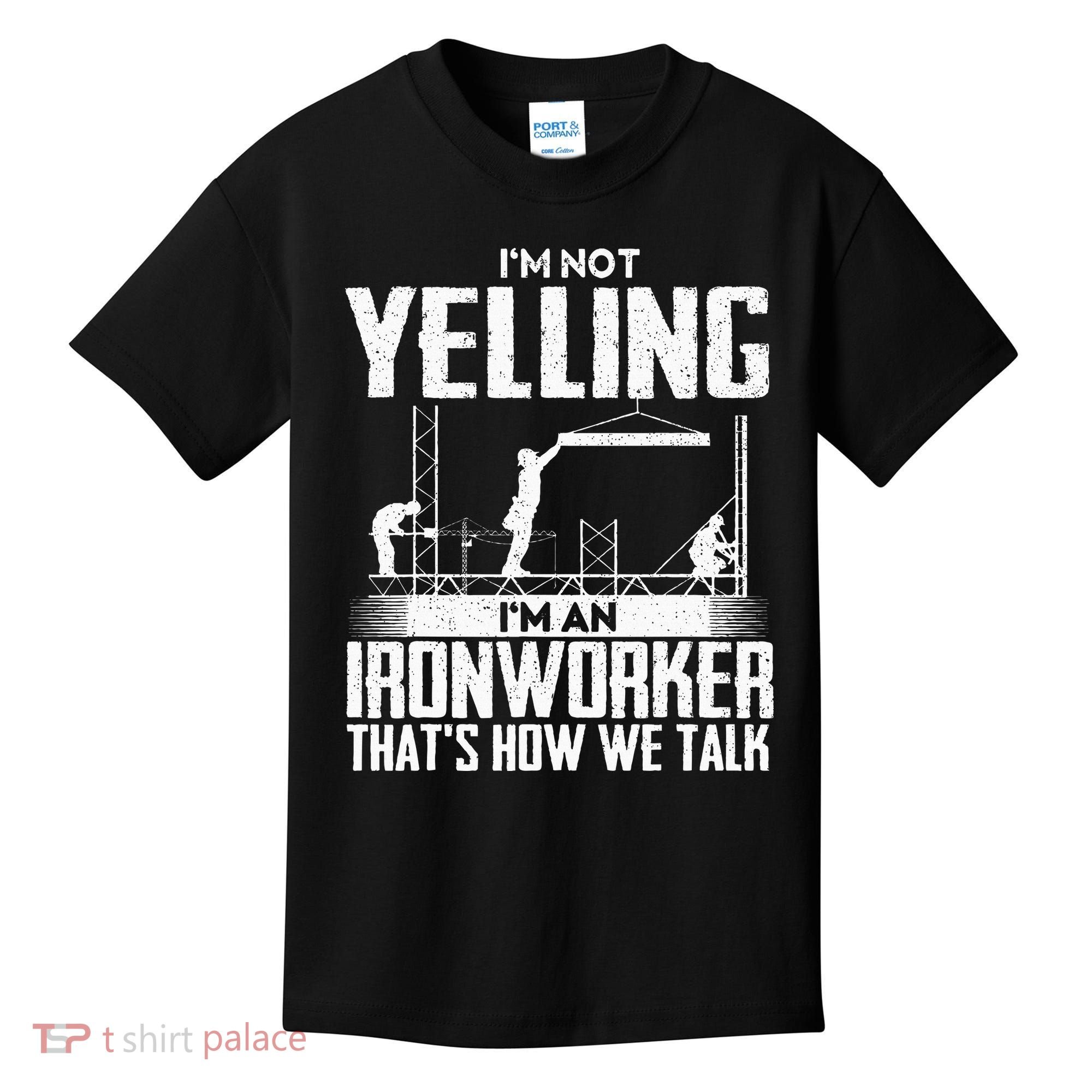 IM Not Yelling IM An Ironworker Rodbuster Ironworking Kids T-Shirt