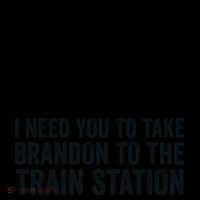 I Need You To Take Brandon To The Train Station Coffee Mug thumb 5