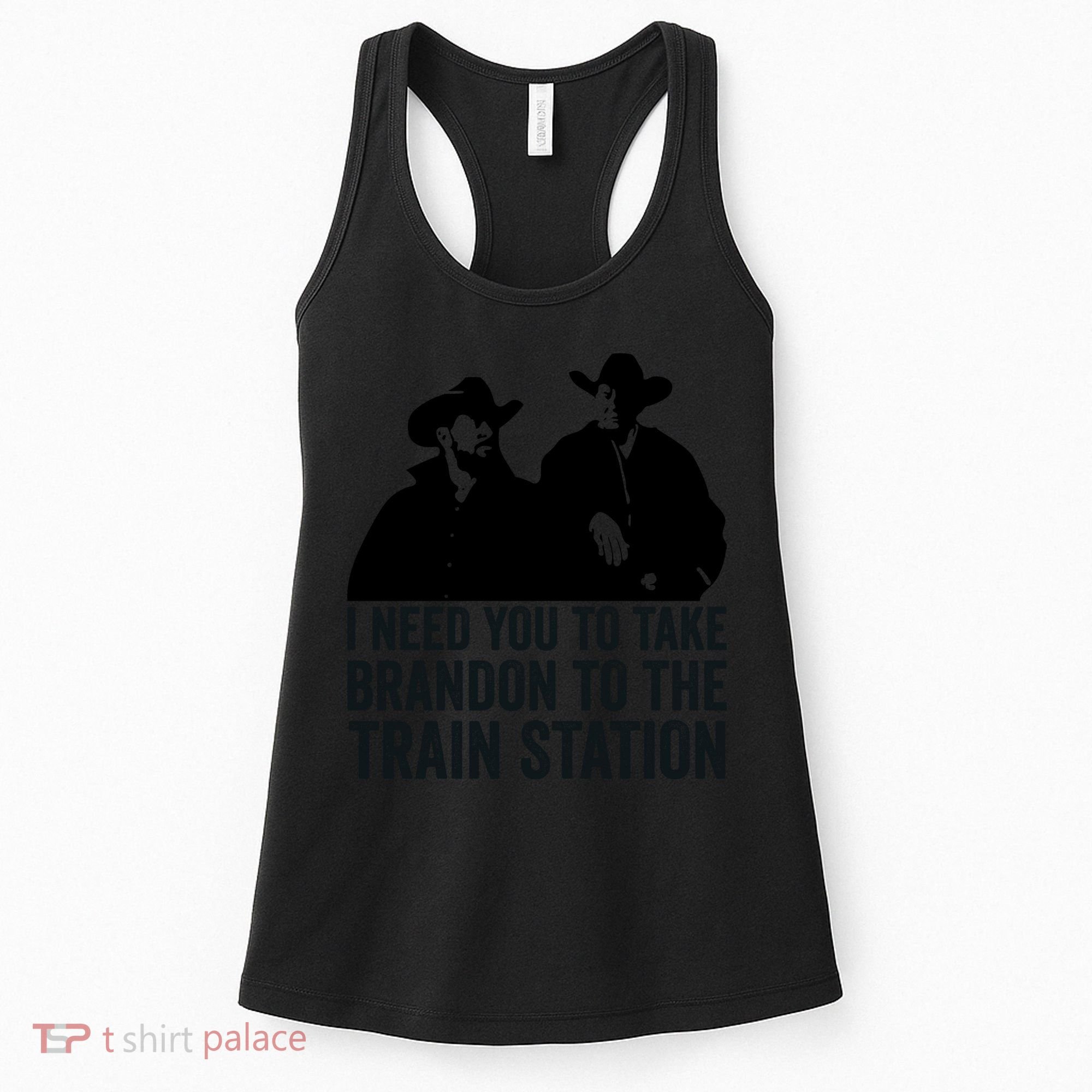 I Need You To Take Brandon To The Train Station Women's Tank Top
