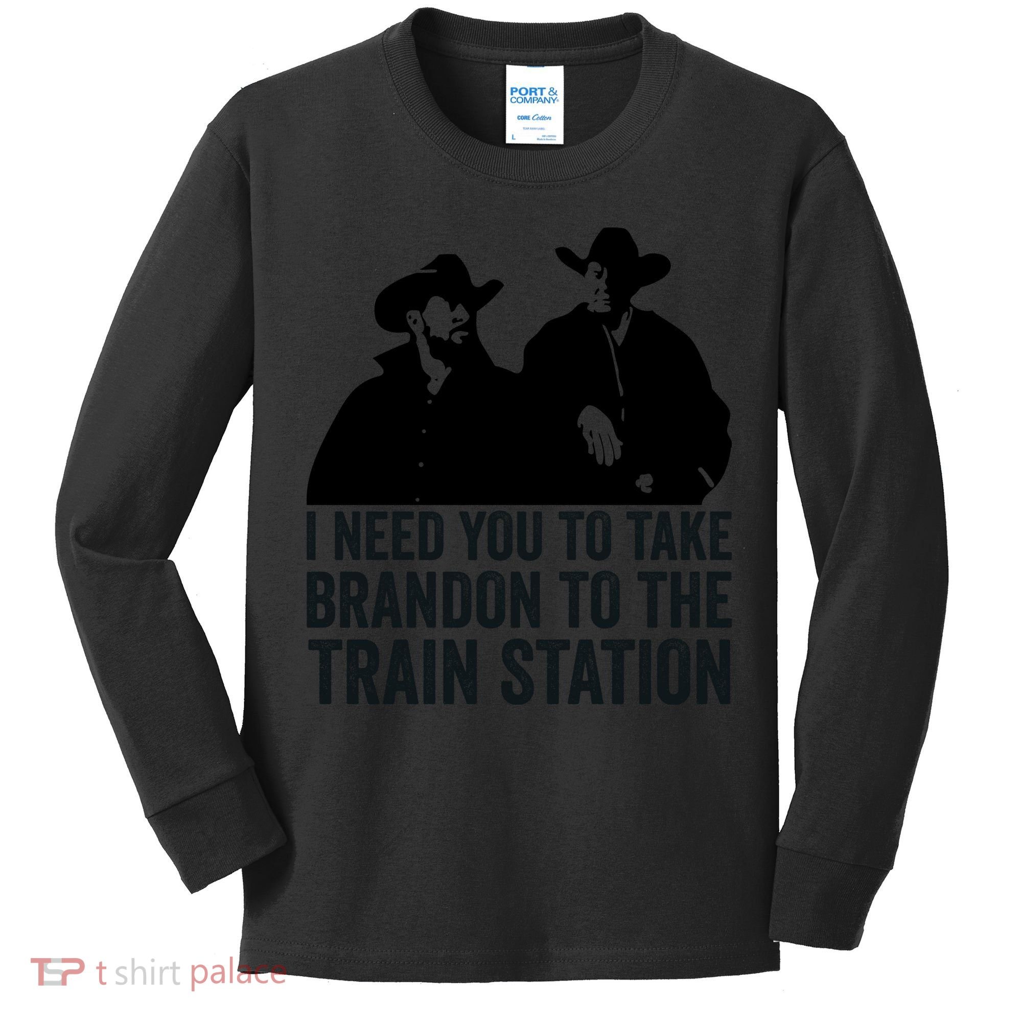 I Need You To Take Brandon To The Train Station Kids Long Sleeve Shirt