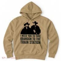I Need You To Take Brandon To The Train Station Hoodie thumb 0