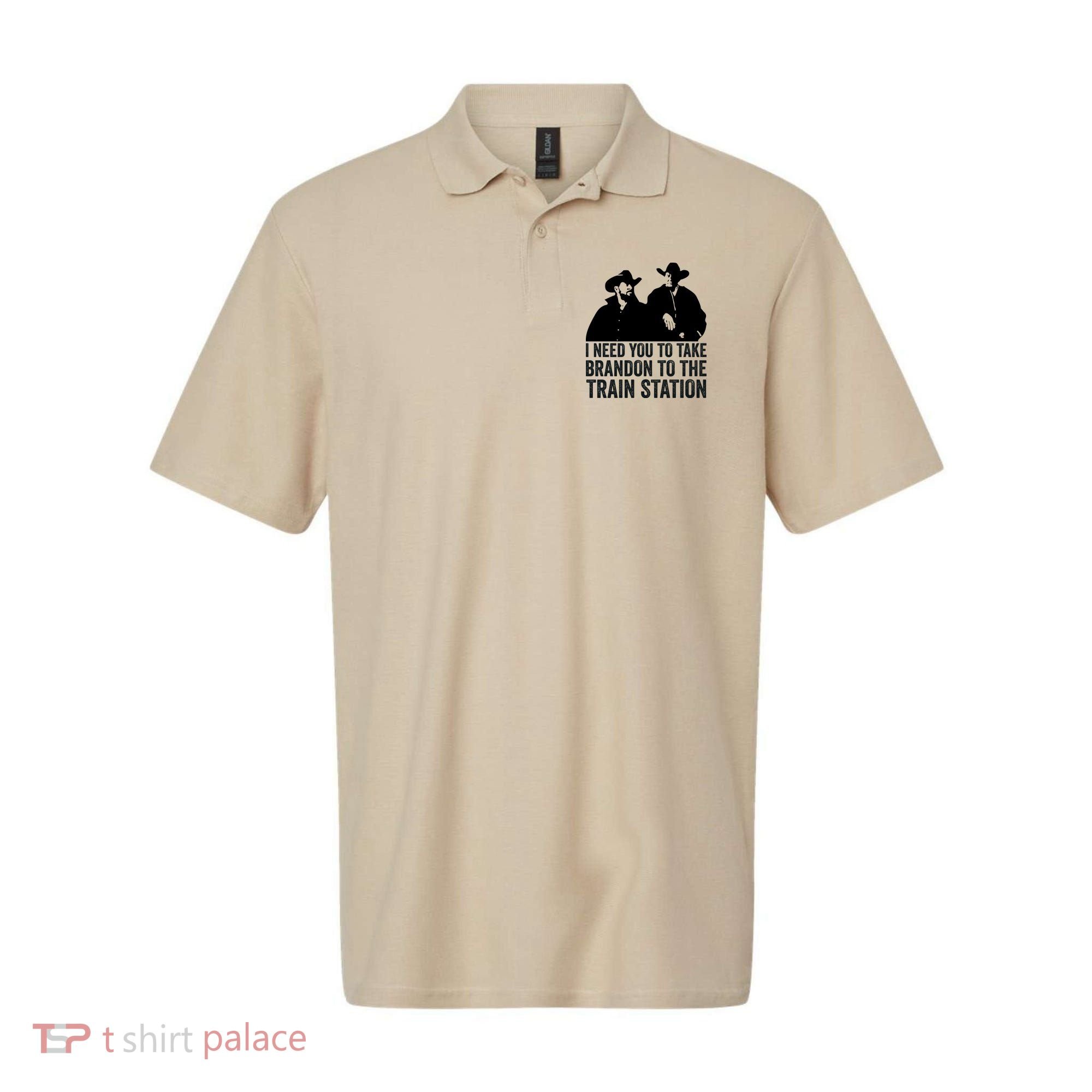 I Need You To Take Brandon To The Train Station Polo