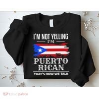 I'm Not Yelling I'm Puerto Rican Puerto Rico Pride Sweatshirt thumb 2