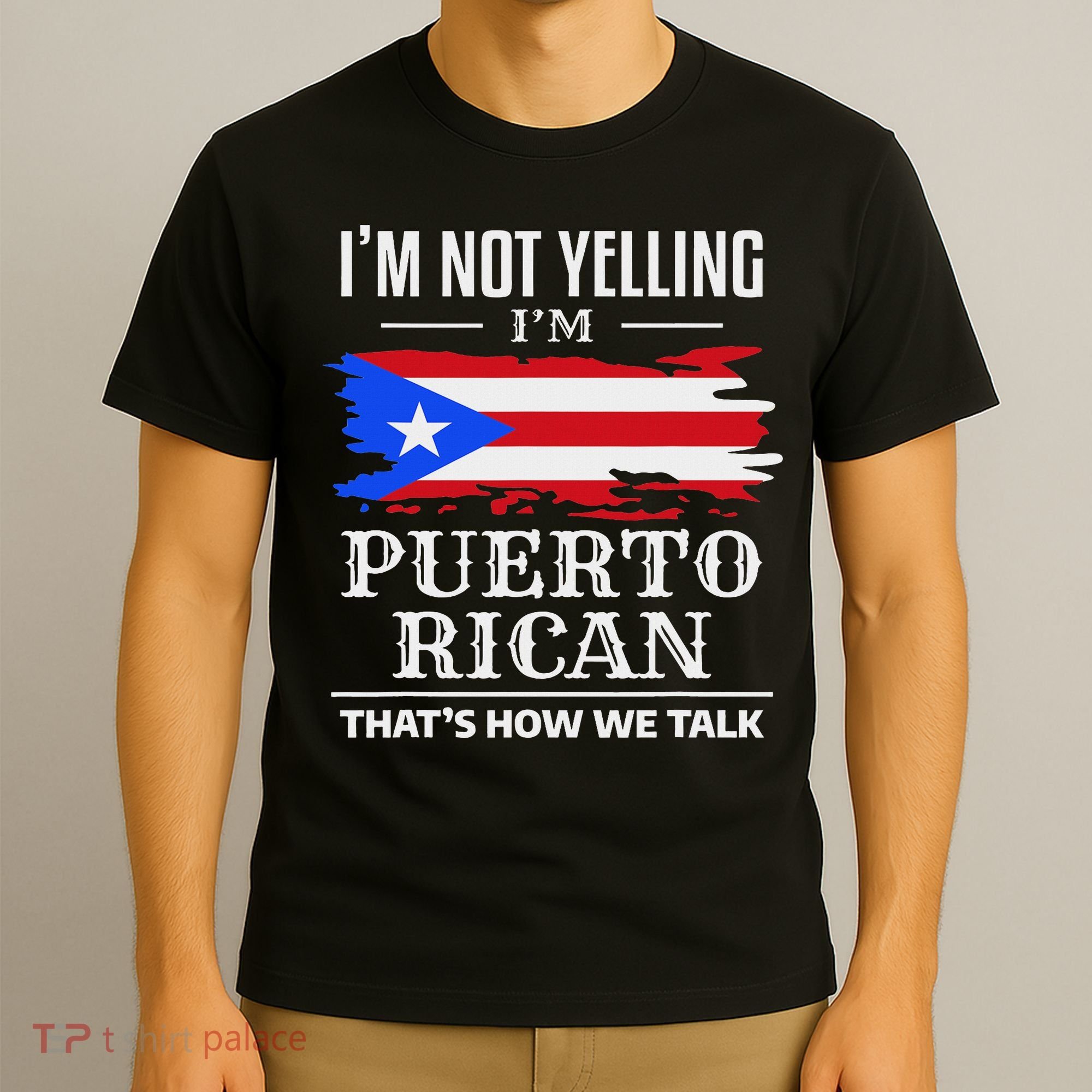 I'm Not Yelling I'm Puerto Rican Puerto Rico Pride T-Shirt