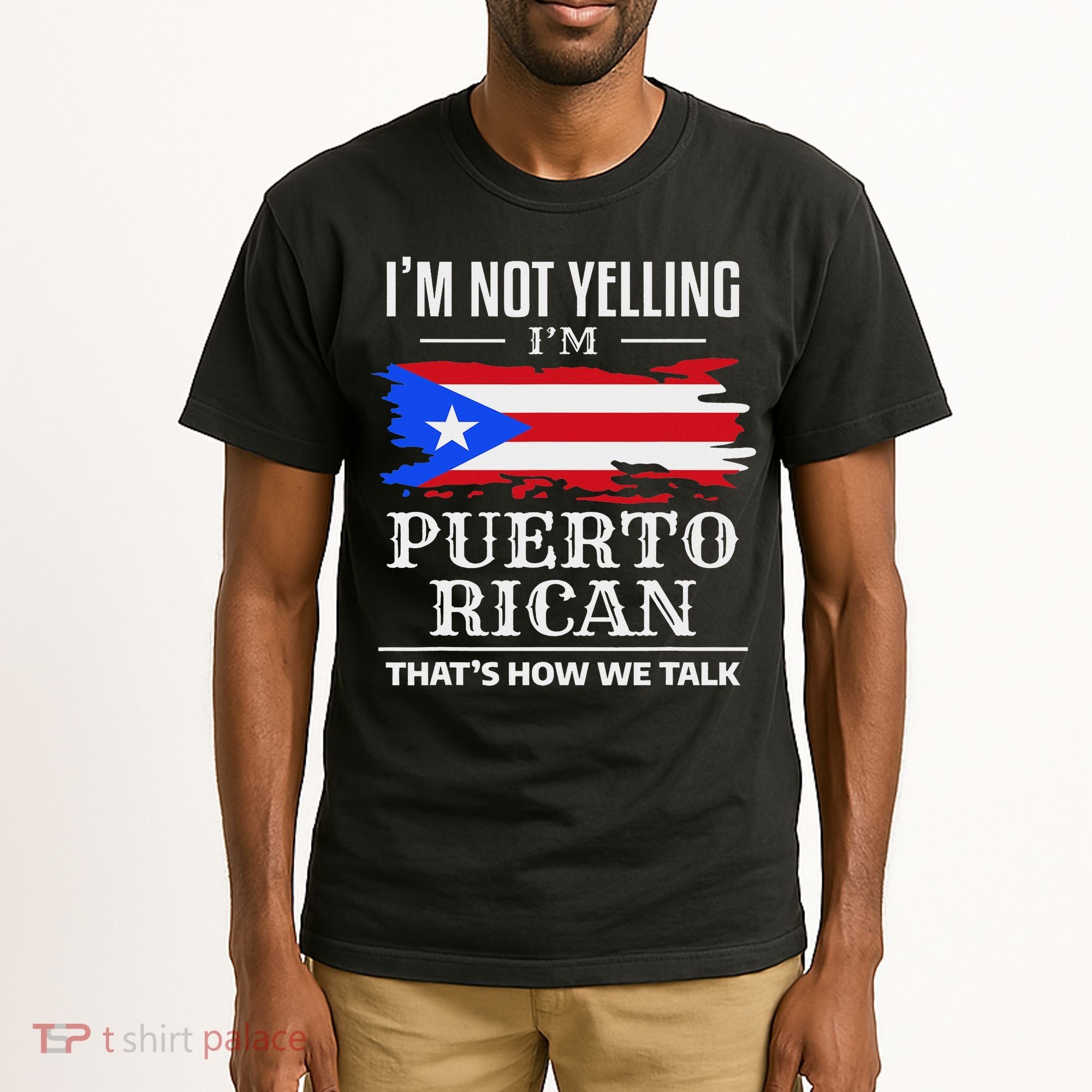 I'm Not Yelling I'm Puerto Rican Puerto Rico Pride Tall T-Shirt