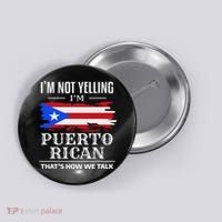 I'm Not Yelling I'm Puerto Rican Puerto Rico Pride Button thumb 0