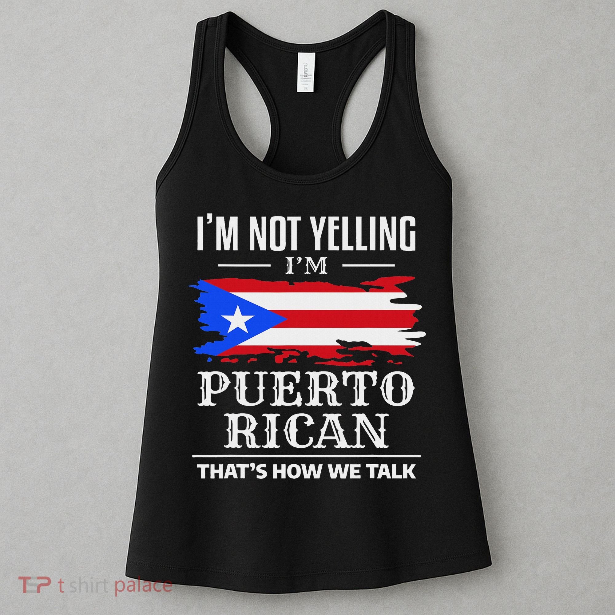 I'm Not Yelling I'm Puerto Rican Puerto Rico Pride Women's Tank Top