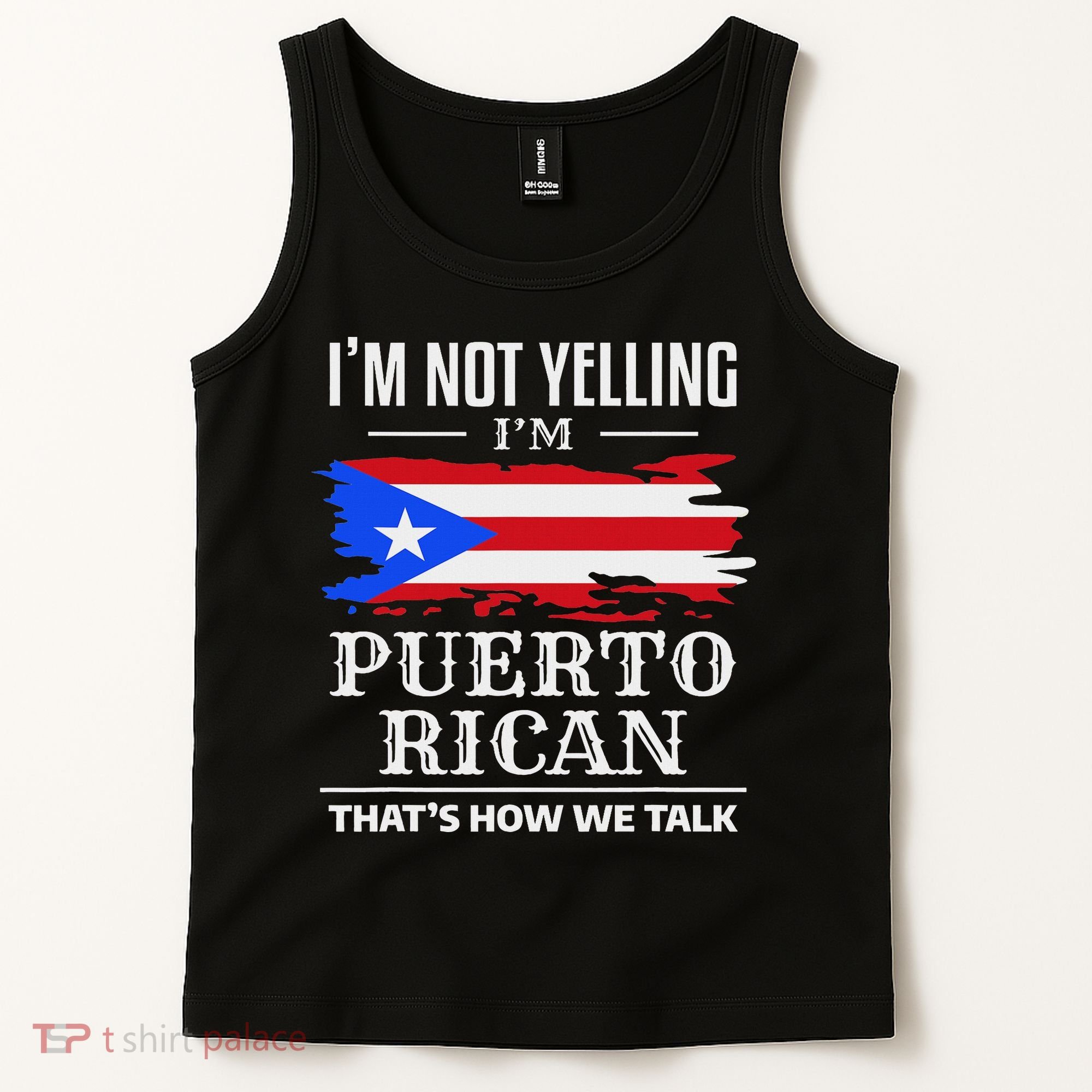I'm Not Yelling I'm Puerto Rican Puerto Rico Pride Tank Top