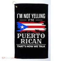 I'm Not Yelling I'm Puerto Rican Puerto Rico Pride Golf Towel thumb 0