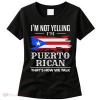 I'm Not Yelling I'm Puerto Rican Puerto Rico Pride Women's T-Shirt thumb 0