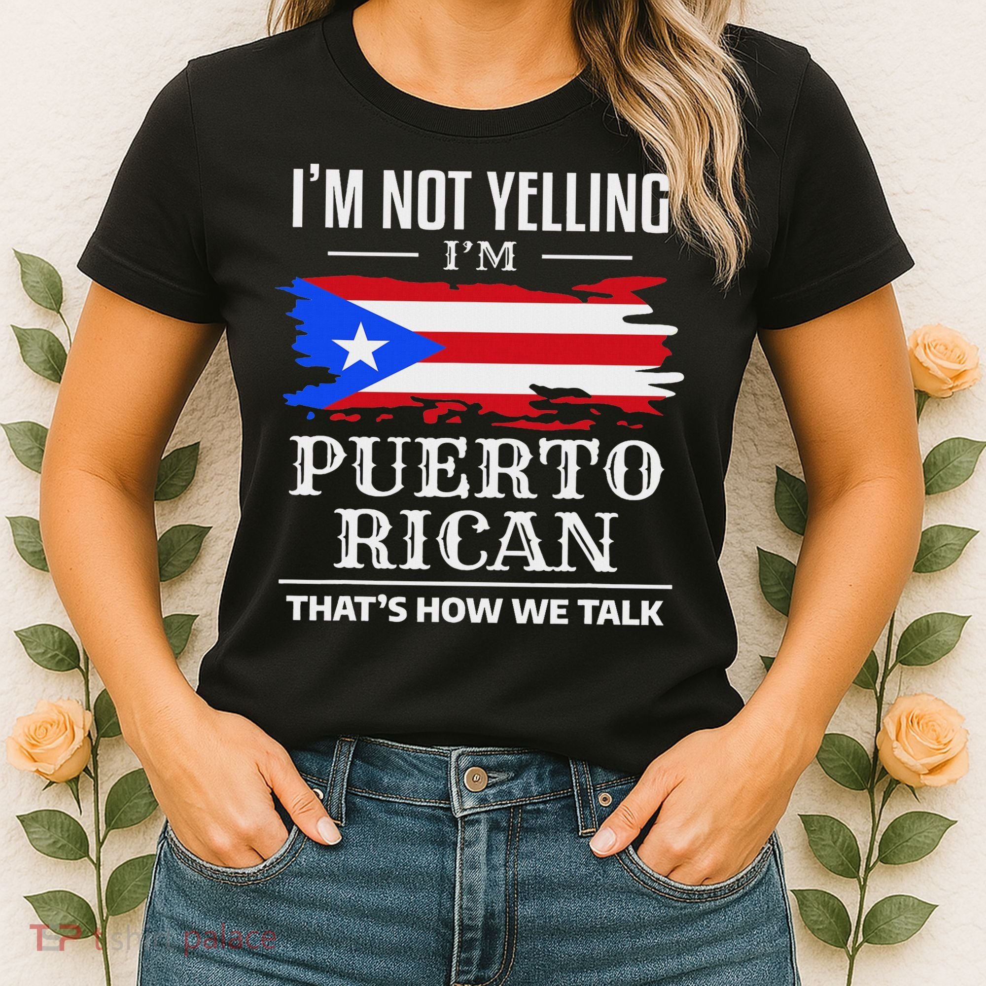 I'm Not Yelling I'm Puerto Rican Puerto Rico Pride Women's T-Shirt