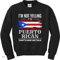I'm Not Yelling I'm Puerto Rican Puerto Rico Pride Kids Sweatshirt thumb 0