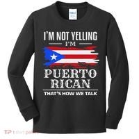 I'm Not Yelling I'm Puerto Rican Puerto Rico Pride Kids Long Sleeve Shirt thumb 0