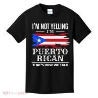 I'm Not Yelling I'm Puerto Rican Puerto Rico Pride Kids T-Shirt thumb 0