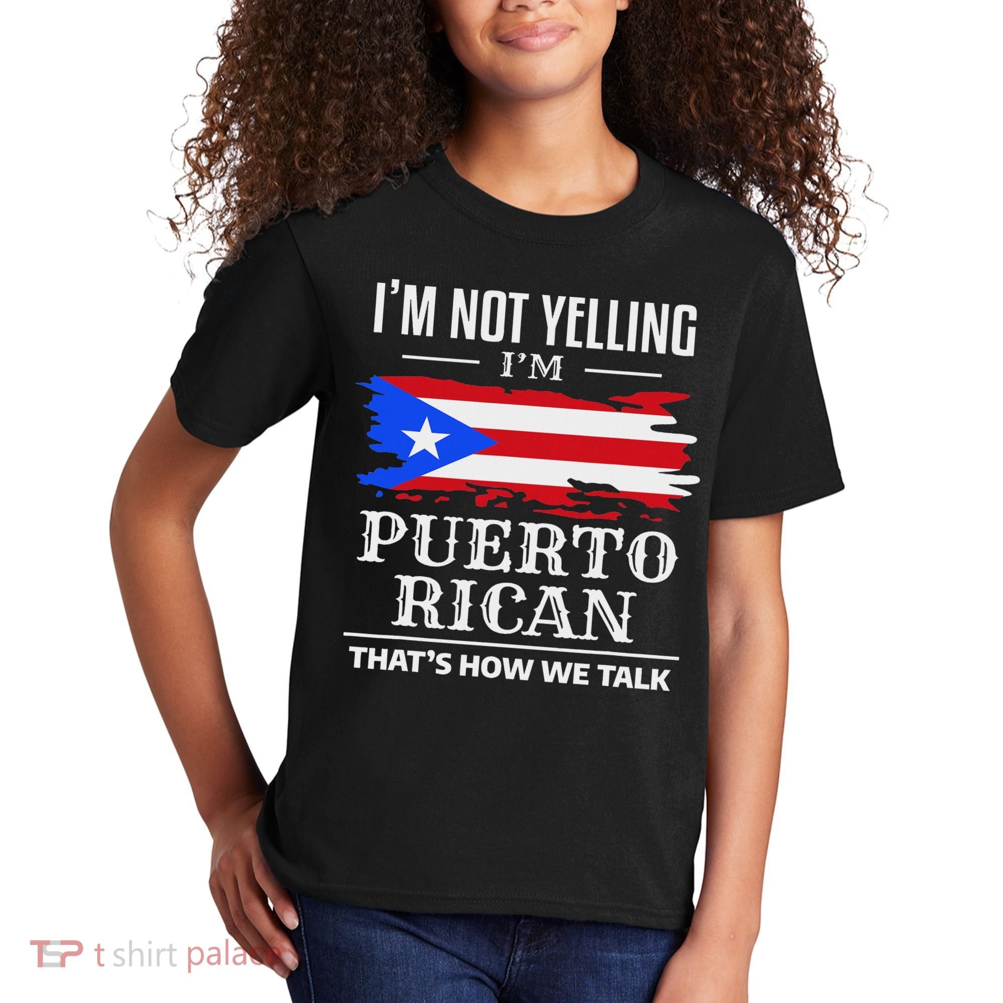 I'm Not Yelling I'm Puerto Rican Puerto Rico Pride Kids T-Shirt