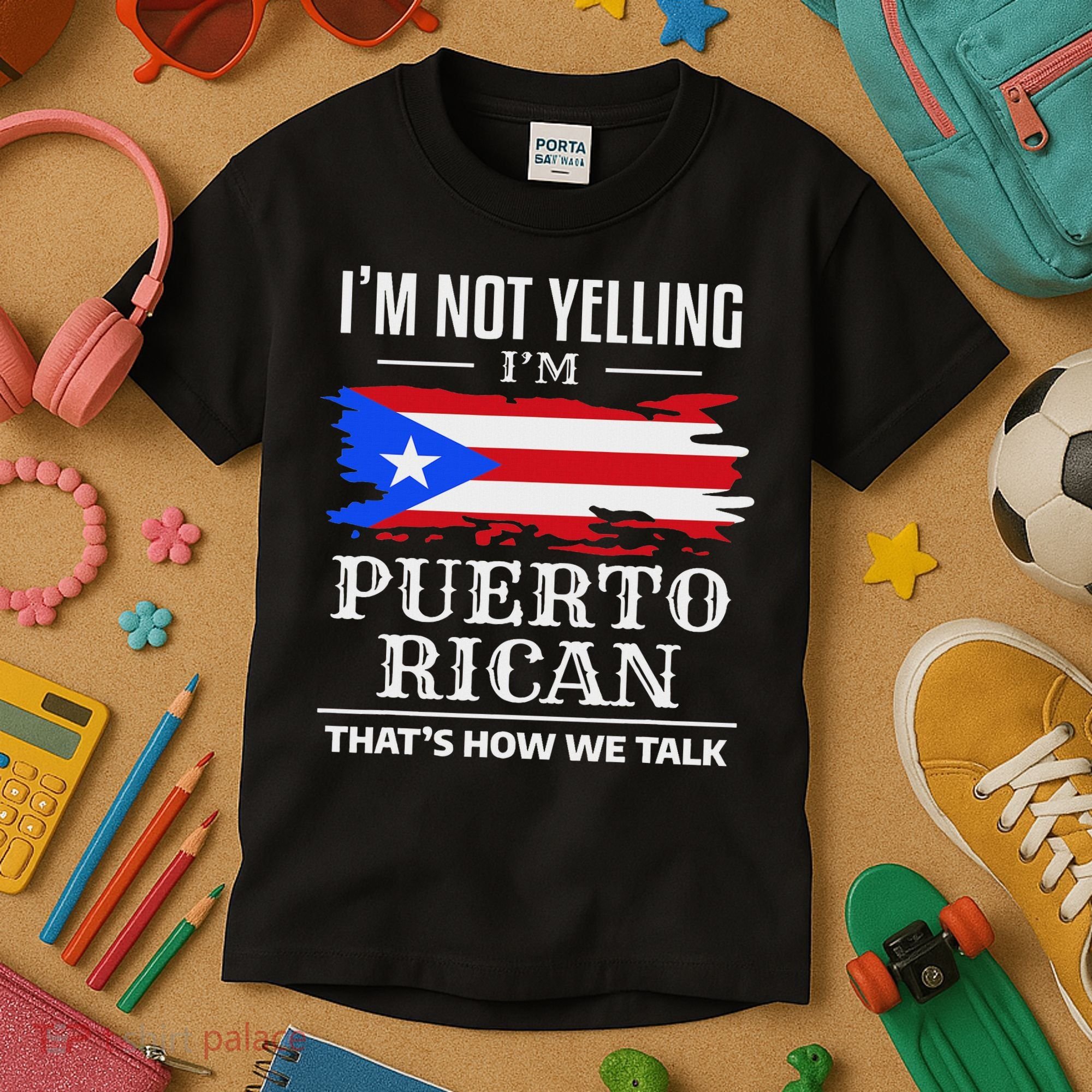 I'm Not Yelling I'm Puerto Rican Puerto Rico Pride Kids T-Shirt