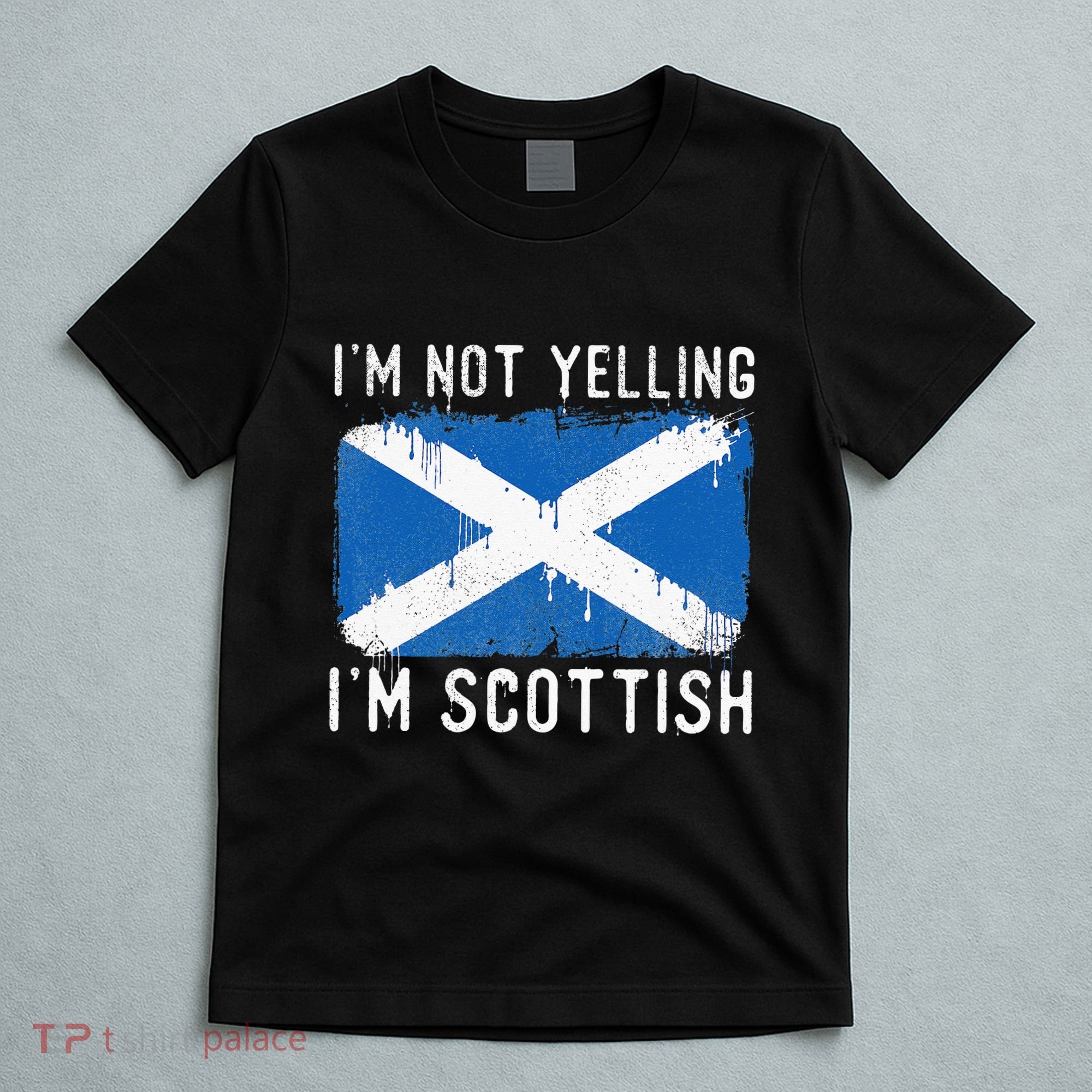 I'm Not Yelling I'm Scottish Scotland Pride Heritage T-Shirt