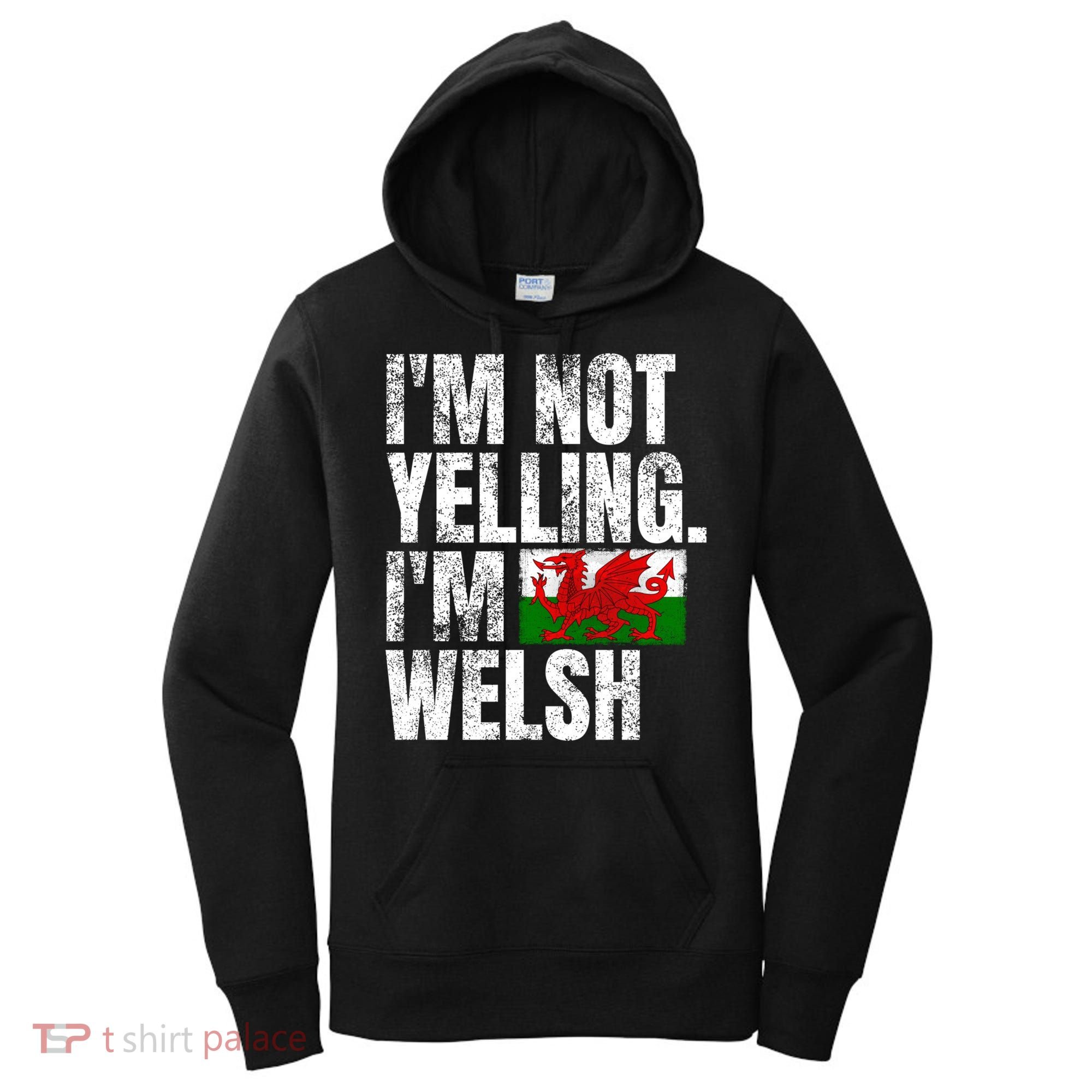 IM Not Yelling IM Welsh Quotes Graphic Funny Wales Gift Women's Hoodie