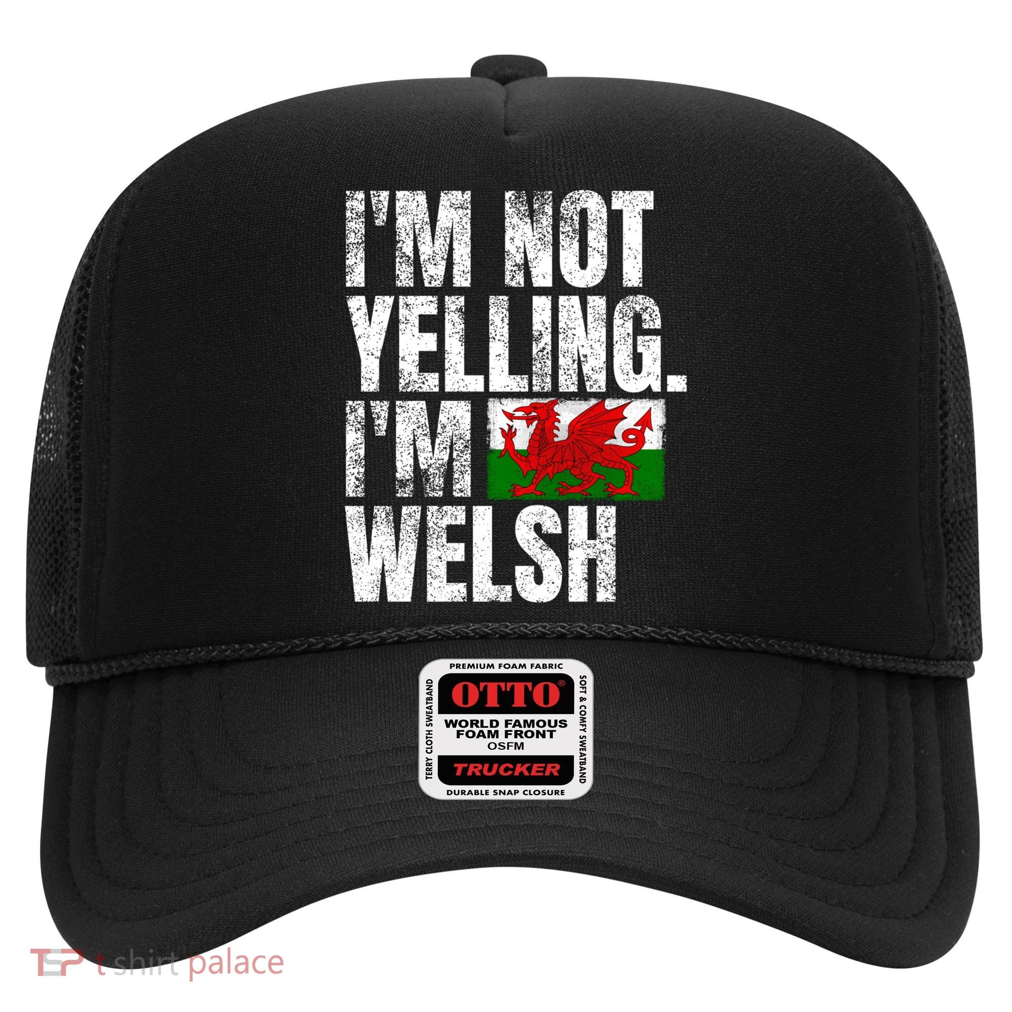 IM Not Yelling IM Welsh Quotes Graphic Funny Wales Gift Hat