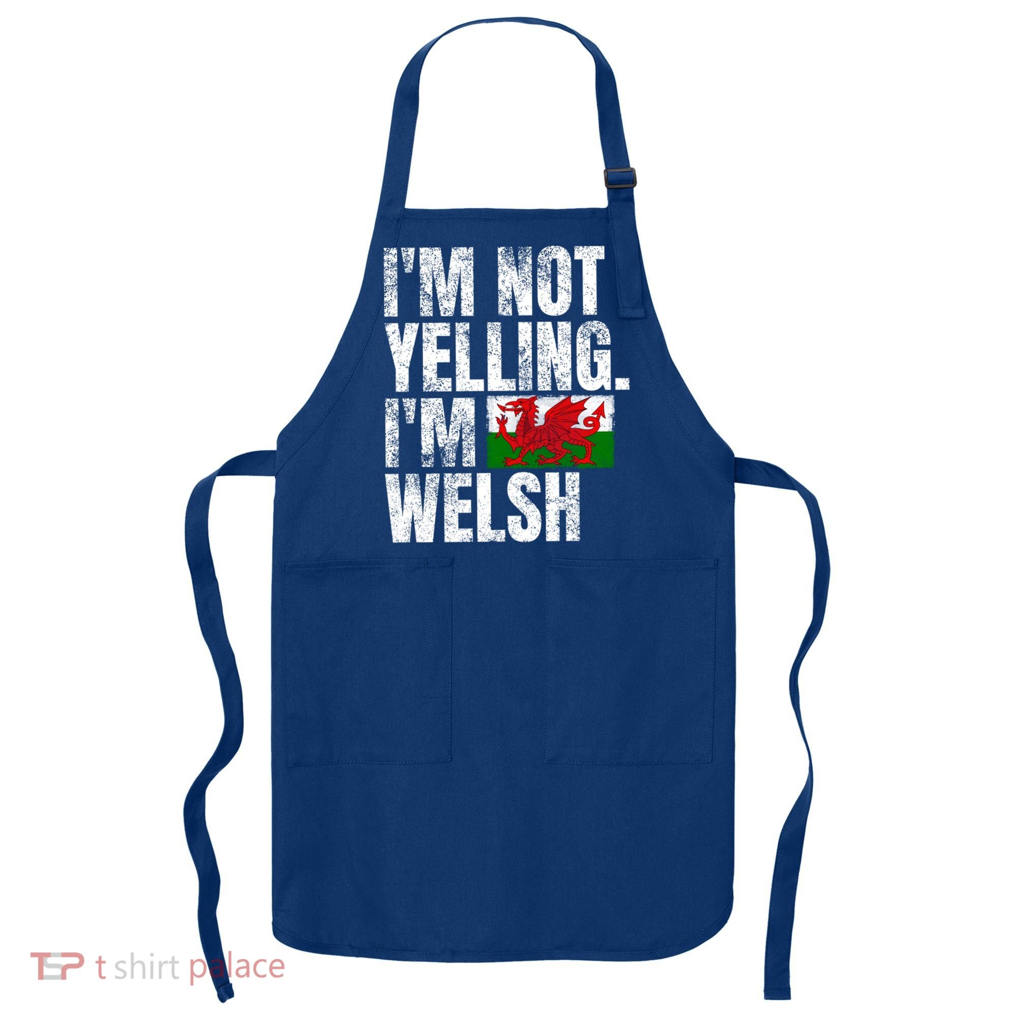 IM Not Yelling IM Welsh Quotes Graphic Funny Wales Gift Apron