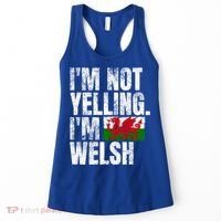 IM Not Yelling IM Welsh Quotes Graphic Funny Wales Gift Women's Tank Top thumb 0