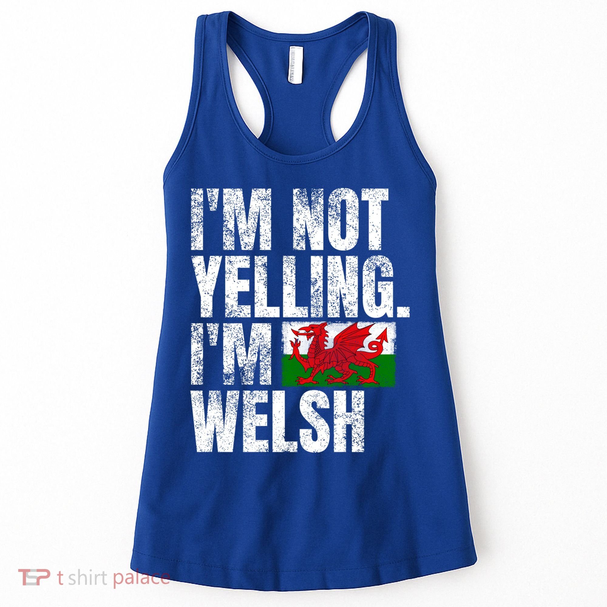 IM Not Yelling IM Welsh Quotes Graphic Funny Wales Gift Women's Tank Top
