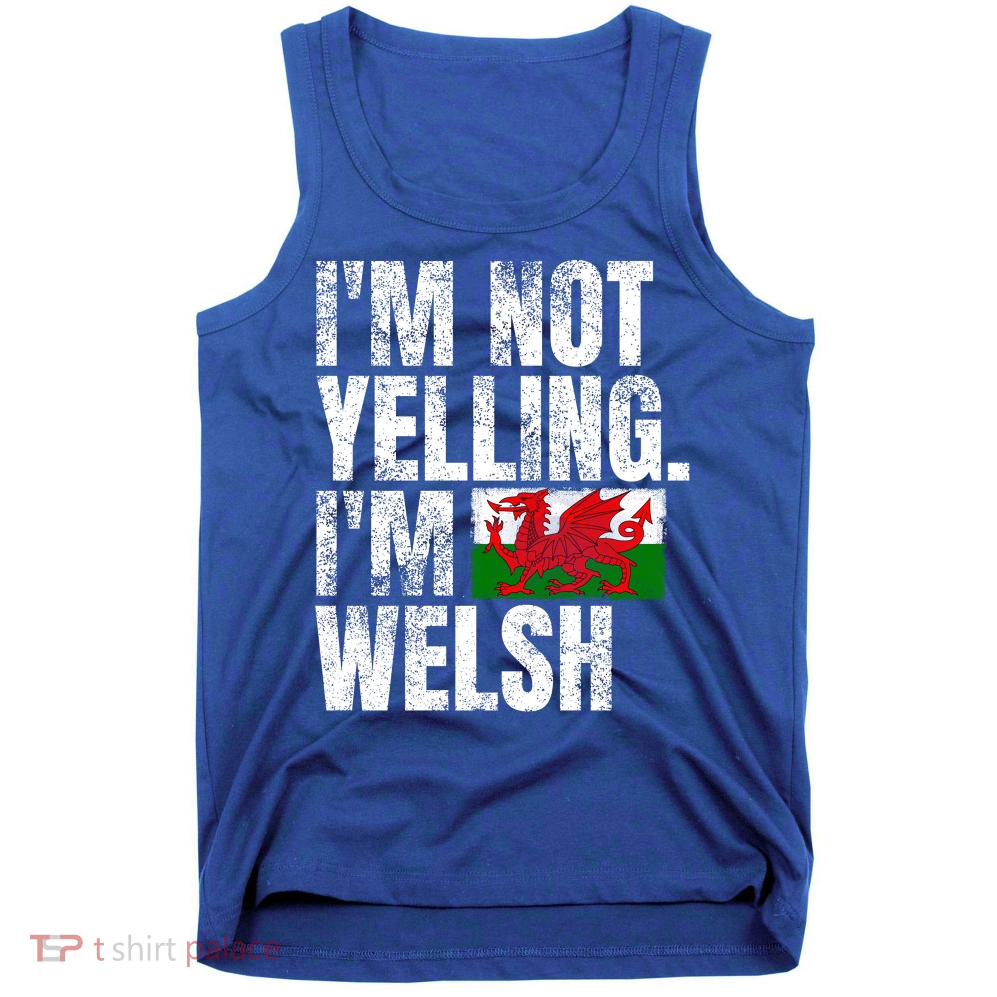IM Not Yelling IM Welsh Quotes Graphic Funny Wales Gift Tank Top